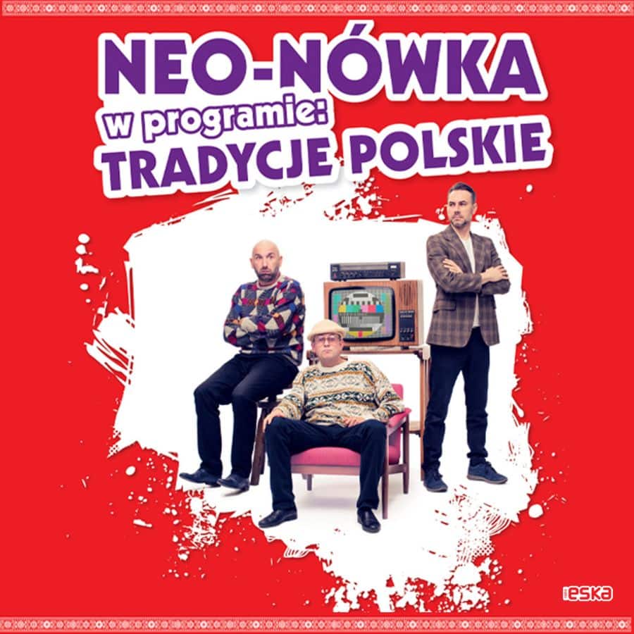 Kabaret Neo-Nówka prezentuje nowy program: „Tradycje Polskie” – spektakl kabaretowy